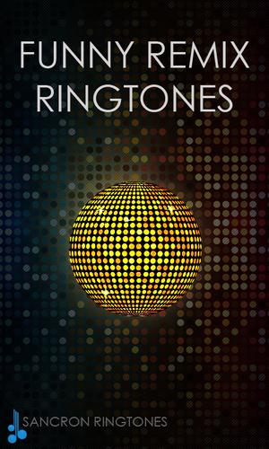 Funny Remix Ringtones