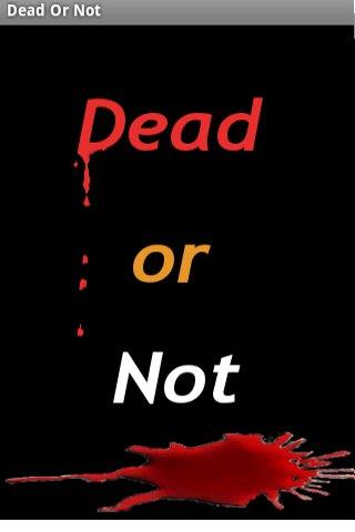 Dead or not