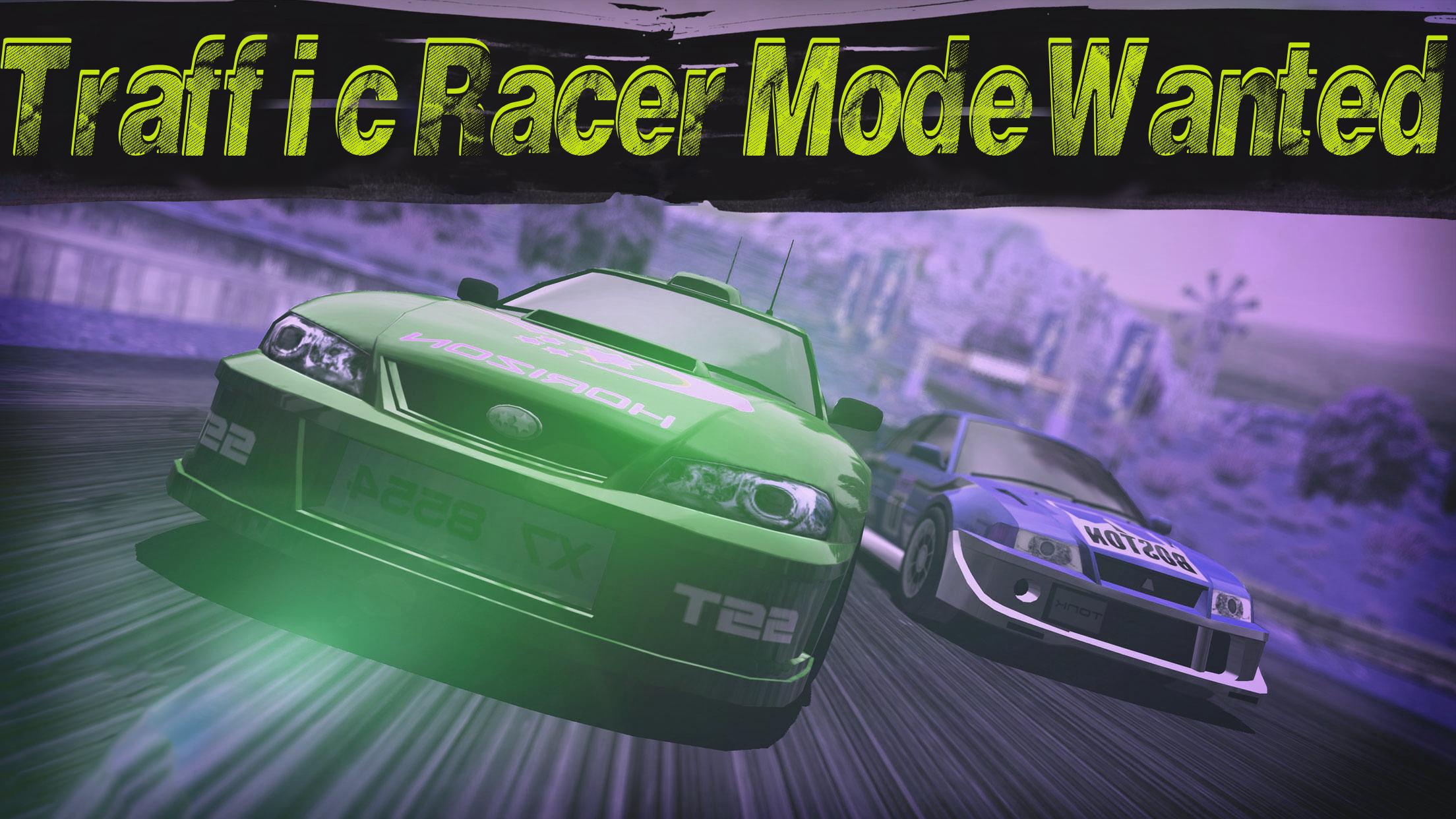 Traffic Racer mode wanted